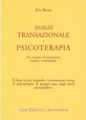 Analisi transazionale e psicoterapia. Un sistema di psichiatria sociale e individuale.pdf