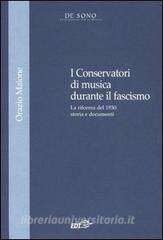 I Conservatori di musica durante il fascismo. La riforma del 1930: storia e documenti.pdf