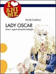 Lady Oscar. Amori, segreti ed epiche battaglie.pdf