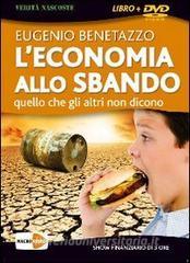 L economia allo sbando. Quello che gli altri non dicono. DVD. Con libro.pdf