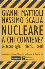 Ebook Nucleare: a chi conviene? di Gianni Mattioli, Massimo Scalia edito da Edizioni Ambiente