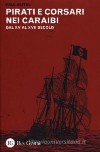 Pirati e corsari nei Caraibi. Dal XV al XVII secolo.pdf