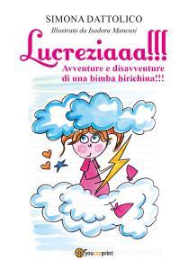 Lucreziaaa!!! Avventure e disavventure di una bimba birichina!!!.pdf