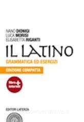 Il latino. Grammatica ed esercizi. Ediz. compatta. Con espansione online. Per le Scuole superiori.pdf