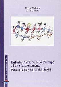 Disturbi pervasivi dello sviluppo ad alto funzionamento. Deficit sociale e aspetti riabilitativi.pdf