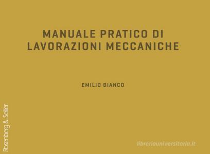Manuale pratico di lavorazioni meccaniche.pdf