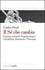 Il sé che cambia. Lanima nel tardo neoplatonismo: Giamblico, Damascio e Prisciano.pdf