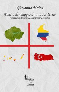 Diario di viaggio di una scrittrice. Amazzonia, Colombia, Isole Canarie, Turchia.pdf