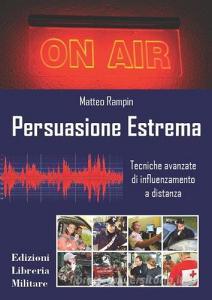 Persuasione estrema. Tecniche avanzate di influenzamento a distanza.pdf