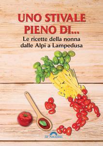 Ebook Uno stivale pieno di... Le ricette della nonna dalle Alpi a Lampedusa di Zara Luca edito da CEF PUBLISHING