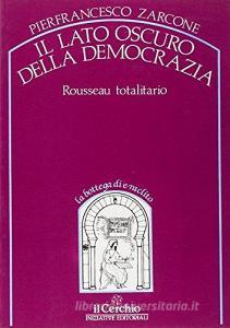 Il lato oscuro della democrazia. Rousseau totalitario.pdf