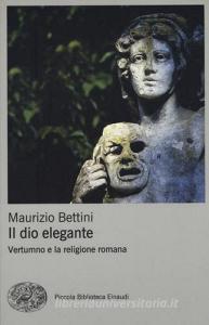 Il dio elegante. Vertumno e la religione romana.pdf