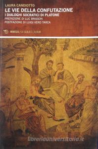 Vie della confutazione. I dialoghi socratici di Platone.pdf
