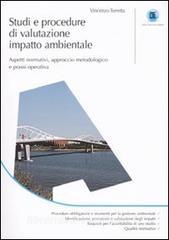 Studi e procedure di valutazione impatto ambientale. Aspetti normativi, approccio metodologico e prassi operativa.pdf