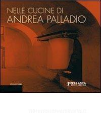Nelle cucine di Andrea Palladio. La riflessione dellarchitettura e il luogo del progetto gastronomico.pdf