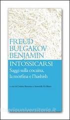 Intossicarsi. Saggi sulla cocaina, la morfina e lhashish.pdf