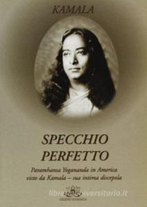 Specchio perfetto. Paramhansa Yogananda in America.pdf