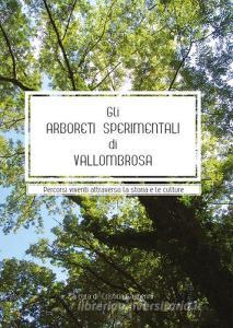 Gli arboreti sperimentali di Vallombrosa. Percorsi viventi attraverso la storia e le culture.pdf