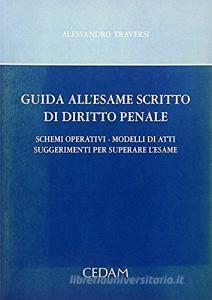 Guida allesame scritto di diritto penale. Schemi operativi. Modelli di atti. Suggerimenti per superare lesame.pdf