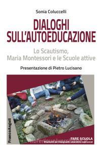 Ebook Dialoghi sull'autoeducazione di Sonia Coluccelli edito da Franco Angeli Edizioni