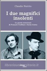 I due magnifici insolenti. Le parole irriverenti di François Truffaut e Sacha Guitry.pdf