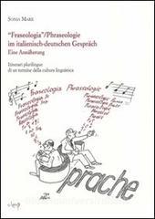 Fraseologia. Itinerari plurilingue di un termine della cultura. Ediz. italiana e tedesca.pdf