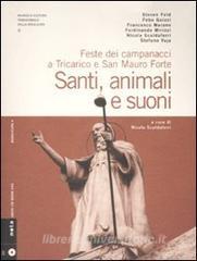 Santi, animali e suoni. Feste dei campanacci a Tricarico e San Mauro Forte. Con CD Audio.pdf