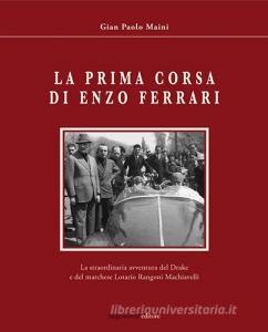 La prima corsa di Enzo Ferrari. La straordinaria avventura del Drake e del Marchese Lotario Rangoni Machiavelli.pdf