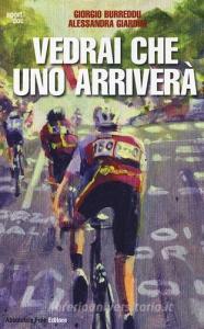 Vedrai che uno arriverà. Il ciclismo fra inferni e paradisi.pdf
