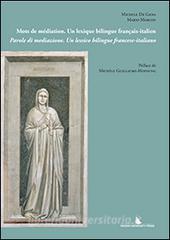 Mots de médiation. Un lexique bilingue français-italien-Parole di mediazione. Un lessico bilingue francese-italiano.pdf