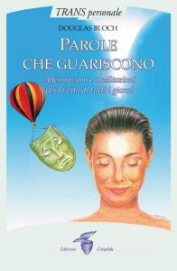Parole che guariscono. Affermazioni e meditazioni per la vita di tutti i giorni.pdf