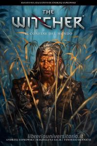 Ebook The Witcher - Il Confine del mondo di Andrzej Sapkowski, Magdalena Salik, Tommaso Bennato edito da Panini Spa - Socio Unico