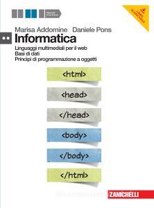 Informatica. Linguaggi multimediali per il web-Basi di dati-Princìpi di programmazione a oggetti. Per le Scuole superiori. Con DVD-ROM. Con espansione online.pdf