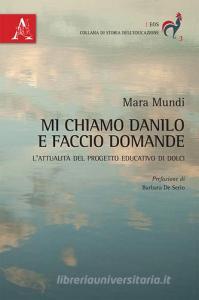 Mi chiamo Danilo e faccio domande. Lattualità del progetto educativo di Dolci.pdf