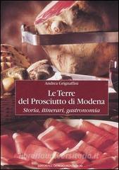Le terre del prosciutto di Modena. Storia, itinerari, gastronomia.pdf