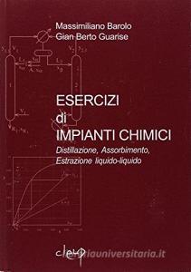 Esercizi di impianti chimici. Distillazione, assorbimento, estrazione liquido-liquido.pdf