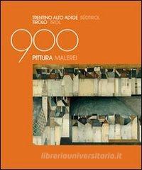 Il Novecento in Trentino, Alto Adige e Tirolo. Pittura. Ediz. italiana e tedesca.pdf