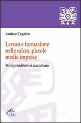 Lavoro e formazione nelle micro, piccole, medie imprese. 14 imprenditori si raccontano.pdf