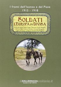 Soldati: lEuropa in divisa. Fronti dellIsonzo e del Piave 1915-1918.pdf