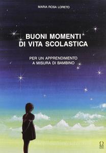 Buoni momenti di vita scolastica. Proposte operative per un apprendimento a misura di bambino.pdf