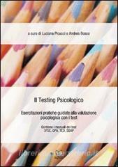 Il testing psicologico. Esercitazioni pratiche guidate alla valutazione psicologica con i test.pdf
