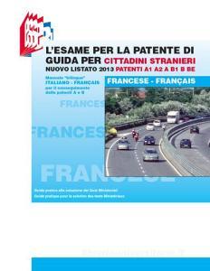 L esame per la patente di guida per cittadini stranieri. Nuovo listato 2016 patenti A1 A2 e B1 B BE. Ediz. bilingue. (FRANCESE).pdf