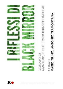 I riflessi di «Black Mirror». Glossario su immaginari, culture e media della società digitale.pdf