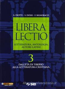 Libera lectio. Letteratura, antologia, autori latini. Per i Licei e gli Ist. magistrali. Con espansione online vol.3.pdf