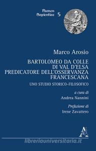 Bartolomeo da Colle di Val dElsa, predicatore dellOsservanza francescana. Uno studio storico-filosofico.pdf
