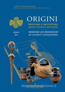 Origini. Preistoria e protostoria delle civiltà antiche-Prehistory and protohistory of ancient civilization. Ediz. bilingue vol.36.pdf