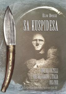 Sa kuspidesa. Uno dei coltelli che salvarono lItalia. 1915/1918.pdf