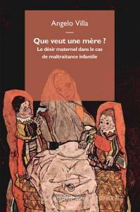 Que veut une mère? Le désir maternel dans le cas de maltraitance infantile.pdf