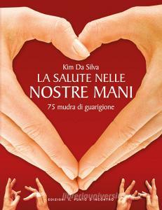 La salute nelle nostre mani. 75 mudra di guarigione.pdf
