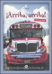 Arriba, arriba! Messico e Guatemala tra la curiosità di un viaggiatore e le minacce di un sovrano vendicativo.pdf